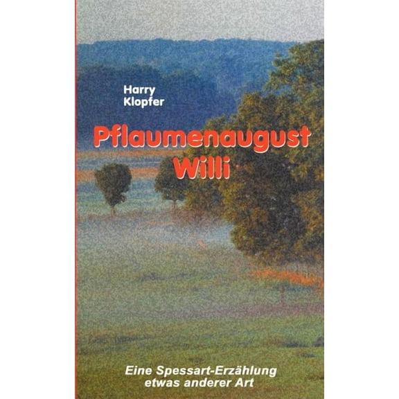 Pflaumenaugust Willi, (Paperback)