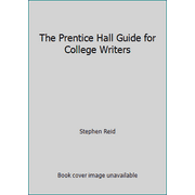 The Prentice Hall Guide for College Writers [Hardcover - Used]