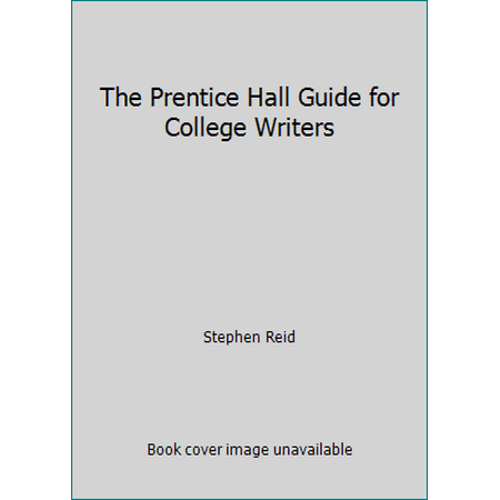 The Prentice Hall Guide for College Writers [Hardcover - Used]