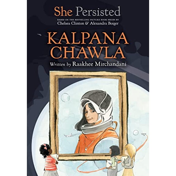 Pre-Owned She Persisted: Kalpana Chawla, 9780593620632, 0593620631, Hardcover,
