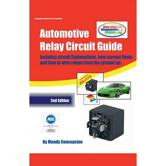 Automotive Relay Circuit Guide, (Paperback)