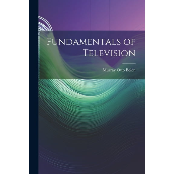 Fundamentals of Television (Paperback)