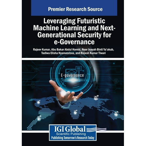 Leveraging Futuristic Machine Learning and Next-Generational Security for e-Governance, (Paperback)