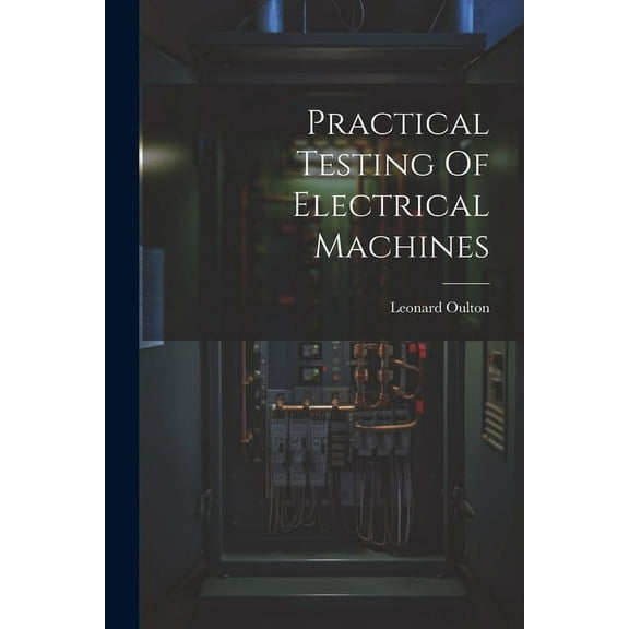 Practical Testing Of Electrical Machines (Paperback)