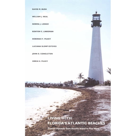 Living with the Shore Living with Florida's Atlantic Beaches: Coastal Hazards from Amelia Island to Key West, (Paperback)