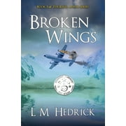 Broken Wings: Terror, intrigue, and murder laced with romance (Paperback) by L M Hedrick