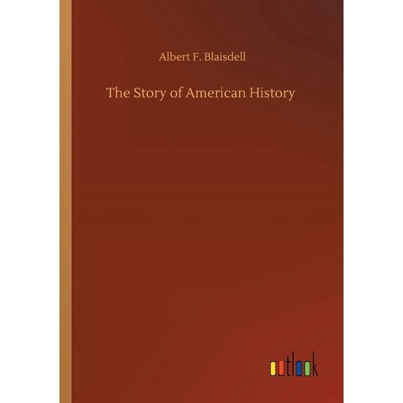 The Story Of American History - 9783752326284