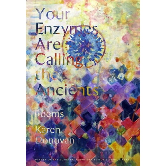 Your Enzymes Are Calling the Ancients: Poems (Paperback)