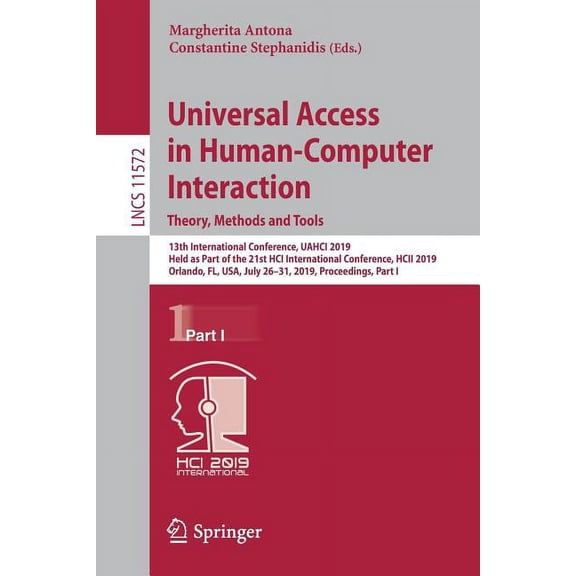 Universal Access in Human-Computer Interaction. Theory, Methods and Tools: 13th International Conference, Uahci 2019, He, (Paperback)