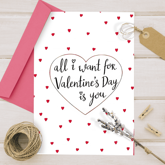 Valentine's Day Card - "All I Want for Valentine's Day is You" Heart Design - Envelope Included, Blank Inside - Perfect for Loving Messages and Romantic Gifts