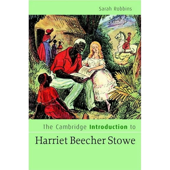 Cambridge Introductions to Literature (H The Cambridge Introduction to Harriet Beecher Stowe, (Hardcover)
