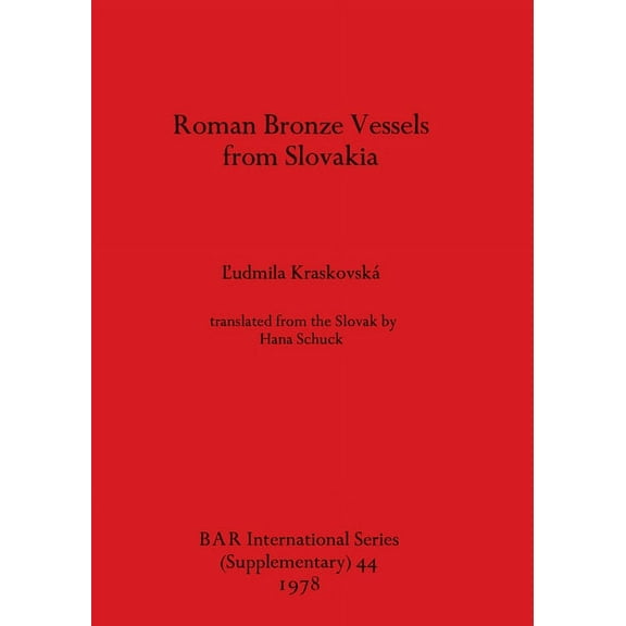 BAR International: Roman Bronze Vessels from Slovakia (Paperback)