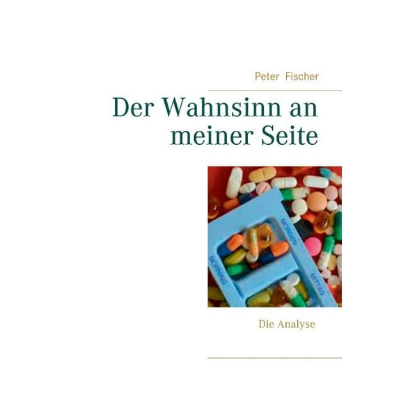 Der Wahnsinn an meiner Seite: Die Analyse, (Paperback)