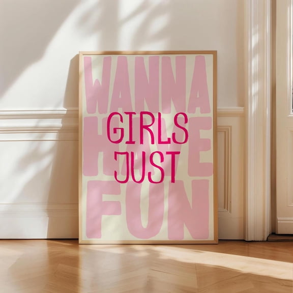 Girls Just Wanna Have Fun Print: Colorful Typography Wall Art UNFRAMED Girly Room Decor Bedroom Decor for Teen Girls Modern Dorm Print, Poster Only