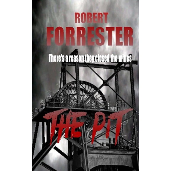 The Pit Paperback 1518776108 9781518776106 Robert Forrester
