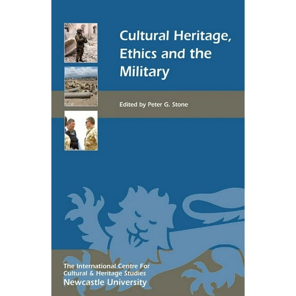Heritage Matters Cultural Heritage, Ethics, and the Military, Book 4, (Hardcover)