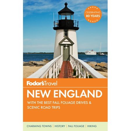 Fodor's New England : With the Best Fall Foliage Drives & Scenic Road