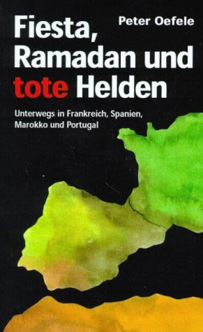 Fiesta, Ramadan Und Tote Helden