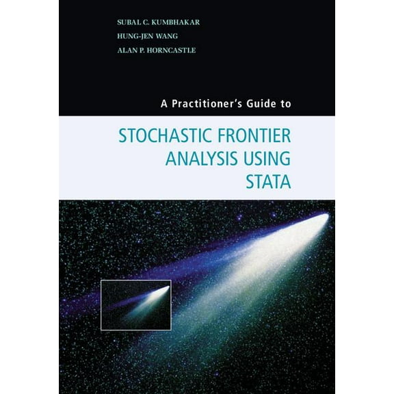 A Practitioner's Guide to Stochastic Frontier Analysis Using Stata, (Hardcover)