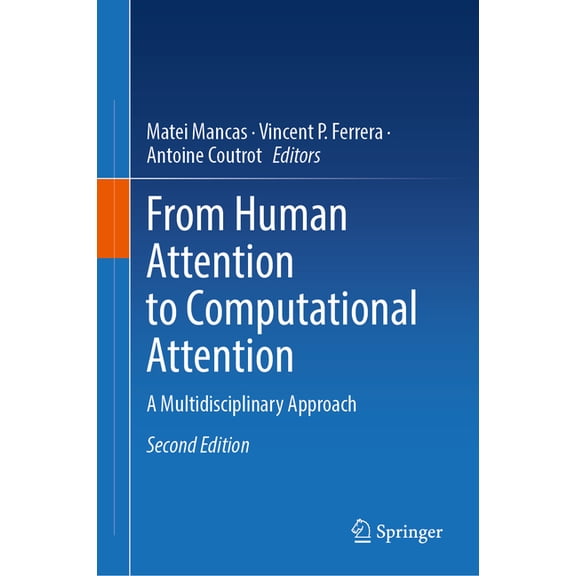 From Human Attention to Computational Attention: A Multidisciplinary Approach, (Hardcover)