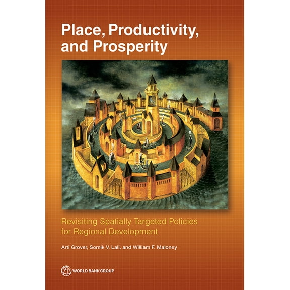 Place, Productivity, and Prosperity: Revisiting Spatially Targeted Policies for Regional Development, (Paperback)