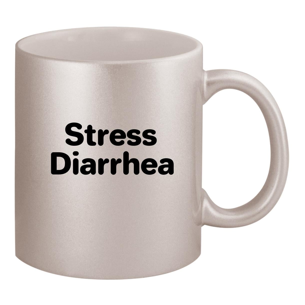 Stress Diarrhea 11oz Silver Coffee Mug Cup