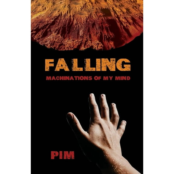 Falling: Machinations of My Mind (Paperback)
