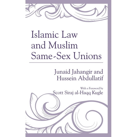 Islamic Law and Muslim Same-Sex Unions, (Hardcover)