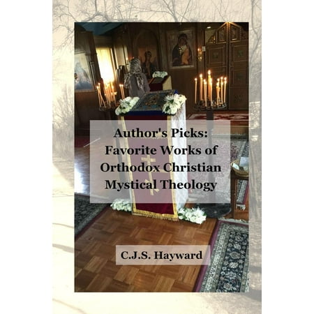 Major Works: Author's Picks: Favorite Works of Orthodox Christian Mystical Theology
