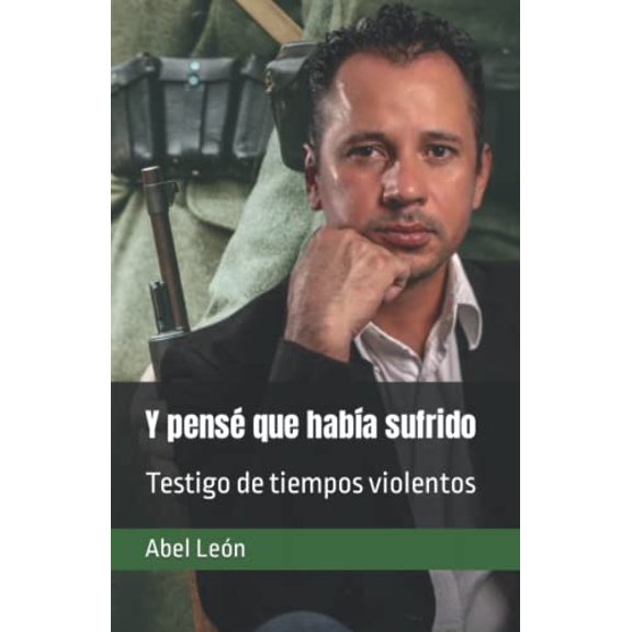 Pre-Owned Y pens que haba sufrido: Testigo de tiempos violentos (Spanish Edition), 9789945098822, 9945098829, Paperback,