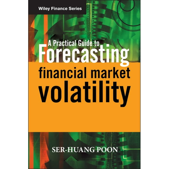 Wiley Finance A Practical Guide to Forecasting Financial Market Volatility, Book 303, (Hardcover)