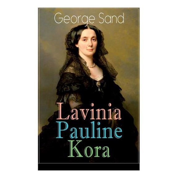 Lavinia - Pauline - Kora: Die Geschichten dreier auÃergewÃ¶hnlicher Frauen, (Paperback)