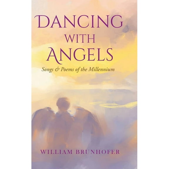 Dancing with Angels: Songs and Poems of the Millennium (Hardcover)