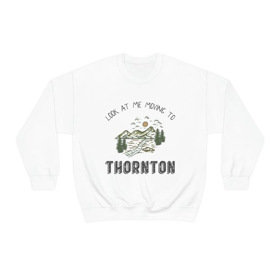 Moving to Thornton Colorado Sweatshirt, Gifts, Sweater Shirt