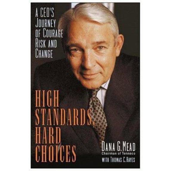 Pre-Owned High Standards, Hard Choices: A CEO's Journey of Courage, Risk, and Change (Hardcover) 0471296139 9780471296133