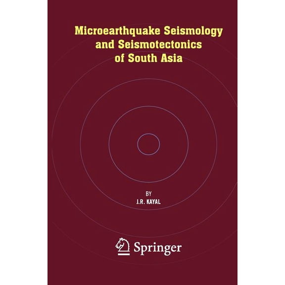 Microearthquake Seismology and Seismotectonics of South Asia, (Paperback)