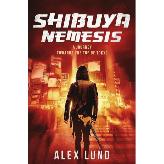 Shibuya Nemesis : A Journey Towards the Top of Tokyo (Paperback)