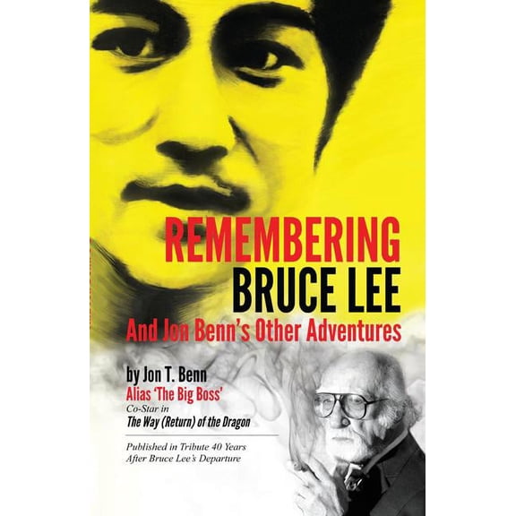 Remembering Bruce Lee : And Jon Benn's Other Adventures (Paperback)