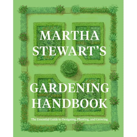 Martha Stewart's Gardening Handbook: The Essential Guide to Designing, Planting, and Growing (Hardcover)