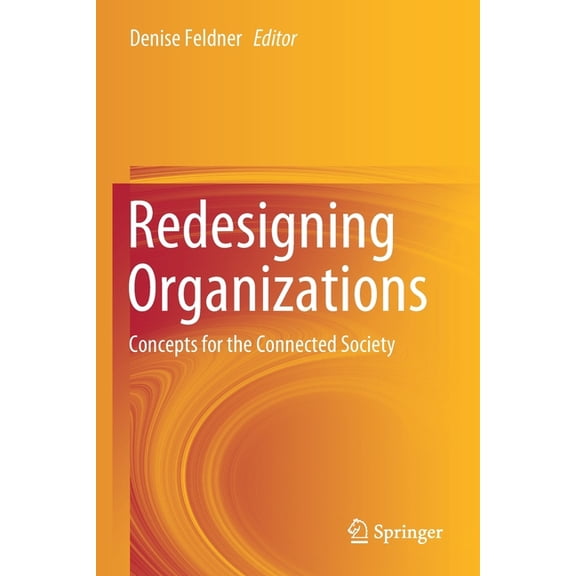 Redesigning Organizations: Concepts for the Connected Society, (Paperback)