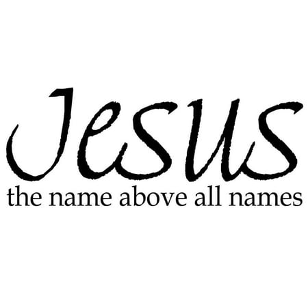 VWAQ Jesus The Name Above All Names, Christian Vinyl Wall Decals Quotes ...