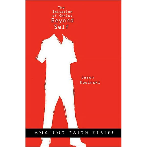 Beyond Self : The Imitation of Christ