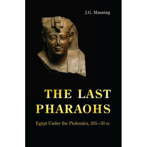 Pre-Owned The Last Pharaohs: Egypt Under the Ptolemies, 305-30 BC (Hardcover) 0691142629 9780691142623