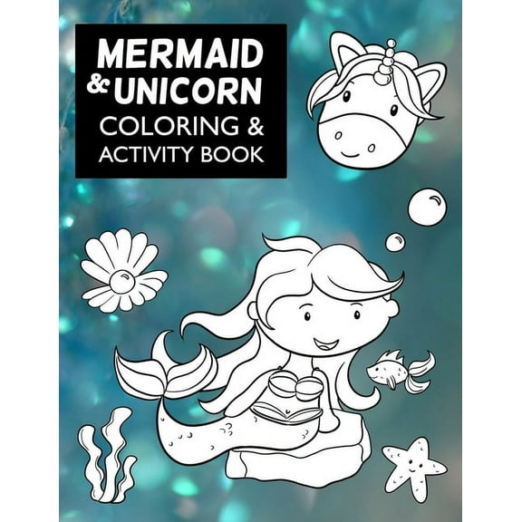 Mermaid & Unicorn Coloring & Activity Book