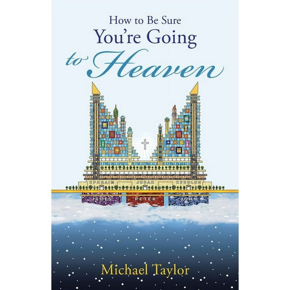 How to Be Sure You'Re Going to Heaven, (Paperback)