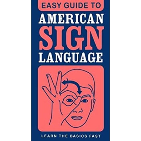 EASY GUIDE TO AMERICAN SIGN LANGUAGE