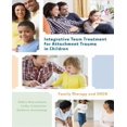 thumbnail image 1 of Integrative Team Treatment for Attachment Trauma in Children: Family Therapy and EMDR, 1 of 2
