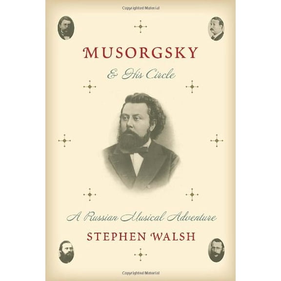 Pre-Owned Musorgsky and His Circle: A Russian Musical Adventure (Hardcover) by Stephen Walsh