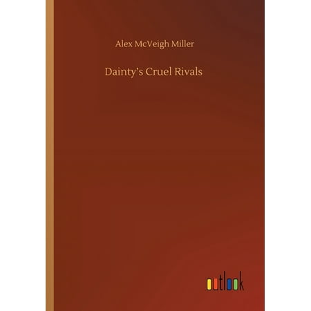 Dainty's Cruel Rivals (Paperback)