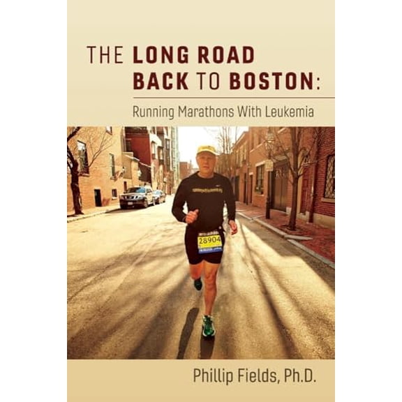Pre-Owned The Long Road Back to Boston: Running Marathons with Leukemia: Volume 1 (Paperback) 1543958508 9781543958508